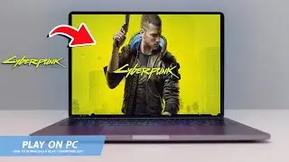 🔧CYBERPUNK 2077: HOW TO DOWNLOAD & PLAY CYBERPUNK 2077 ON PC / LAPTOP🔥(2024)