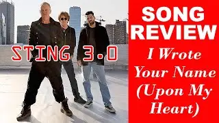 STING RETURNS: I Wrote Your Name Upon My Heart [Song Review]