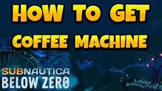 How to Get Coffee Vending Machine in Subnautica Below Zero