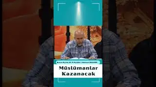 '' Müslümanlar Kazanacak ''