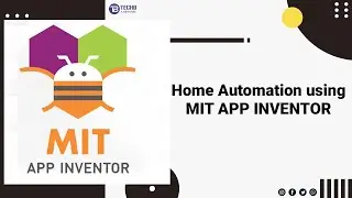 HOW TO MAKE HOME AUTOMATION APP BY USING MIT APP INVERTER APP |TECHB