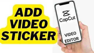 how to add stickers on a video using capcut 2022 | video editing app
