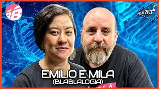 EMILIO E MILA [BLABLALOGIA] - Ciência Sem Fim #263