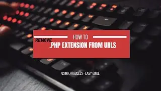 Remove .php Extension and Variables from URLs - Easy Guide