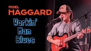 Noel Haggard - Workin' Man Blues