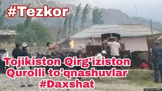 TOJIKISTON VA QIRG'IZISTON O'RTASIDA URUSH BOSHLANDI!