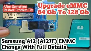 Samsung A12 eMMC Change Solution || Samsung A12 Restart & Dead Solution