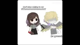 pov: We trun into gache XD