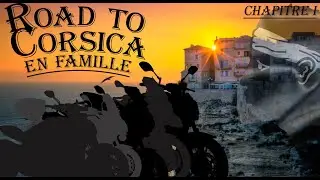 ROAD TO CORSICA - Chapitre I