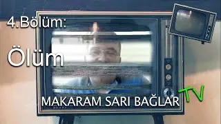 📺 MAKARAM SARI BAĞLAR TV 4.Bölüm ( 