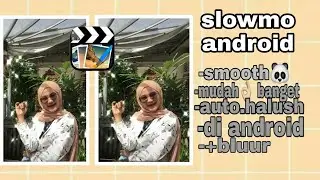 Cara slowmo super duper smooth| .di CUTE CUT
