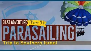 First time Parasailing in Eilat | RED SEA | Southern Israel | Mareil’s Travel Vlog