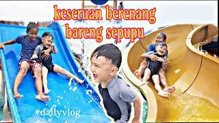 KESERUAN BERENANG BARENG SEPUPU | #dailyvlog