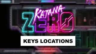 KATANA ZERO - SWORDS KEYS LOCATIONS