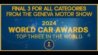 2024 World Car Awards: Top Three In The World Finalists