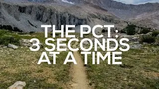The Pacific Crest Trail (Three Second Thru-Hike)