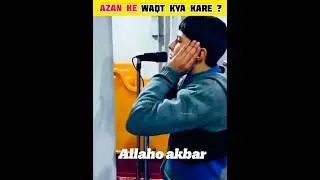 Azan Ke Waqt Kya Kare #explore #viralvideo