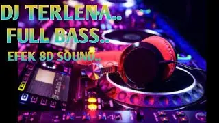 DJ TERLENA FULL BASS 8D SOUND | TIKTOK