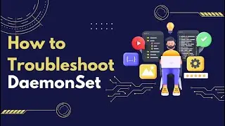 How to Troubleshoot DaemonSet