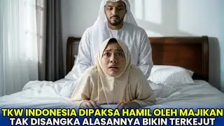 VIRAL‼️TKW Indonesia Dipaksa Hamil Majikan Arab, Alasannya Bikin Geger!