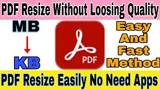 How to Resize PDF File Without Loosing Quality | Resize PDF File Easily | Without Any Apps |