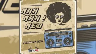 Neo _ Nah Nah ! ( Prod by  : Neo )