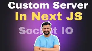 How to build Custom Server in Next js (Realtime , Socket IO)