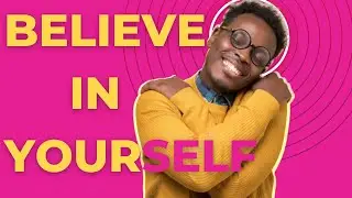 BELIEVE IN YOURSELF - MOTIVATIONAL SPOKEN WORD THAT WOULD GET YOU BACK ON YOUR FEET