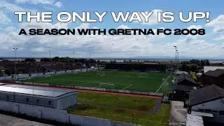 THE ONLY WAY IS UP! (A SEASON WITH GRETNA FC 2008) - EPISODE 1: LIFE  AT THE FOOT OF THE PYRAMID