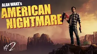 Alan Wake's American Nightmare Полное прохождение #2 – Обсерватория