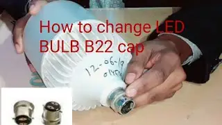 How to repair LED BULB B22 cap | how to change led bulb B22 cap