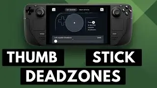 Steam Deck 101 | Decrease the Thumbstick Deadzones to Improve Precise Controls