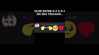 Olha entre o F e o J do seu teclado..