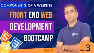 Front end web Development Bootcamp #03 | Components of a Website | Design, Content and Structure