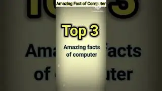 3 amazing fact of computer#facts #shortvideo