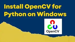 How to Install OpenCV for Python on Windows