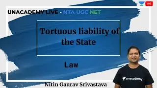 Tortuous liability of the State | Law | Unacademy Live - NTA UGC NET | Nitin Gaurav Srivastava