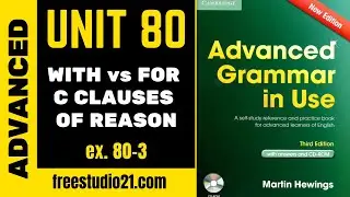 Advanced Grammar in Use | Unit 80-3 | FOR, WITH с clauses of reason