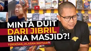 #301 Minta Duit Dari Jibril untuk Bina Masjid?! Terdesak Sangat?!