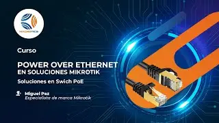 Power Over Ethernet Course for Mikrotik Solutions