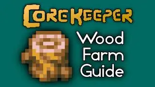 Core Keeper Wood Farm Guide