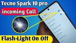 Tecno spark 10 pro incoming call flashlight on off problem