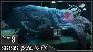 Stasis Bone Totem, Part 3 / Pressure Management, Failed Escape Capsule, Surgery, Aquarium