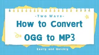 How to Convert OGG to MP3 Quickly on Computer