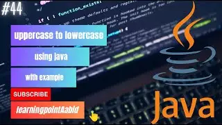 Convert String upper Case in java | convert string uppercase to lowercase in | 