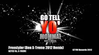 Keyes Vs. X-Treme - Freestyler (Ben X-Treme 2012 Remix)