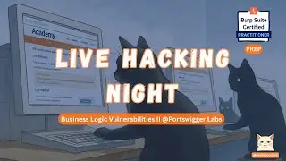 Live Hacking Night - Day10 - Portswigger Academy Series (Business Logic Vulnerabilities II)