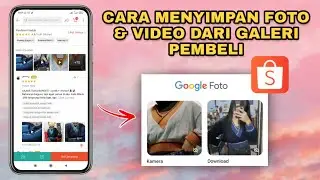 Cara Menyimpan Foto & Video Galeri Pembeli Shopee | TERBARU 2022