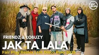 FRIENDZ & ŁOBUZY – Jak Ta Lala [Fair Play Remix • Disco Hit 2025]