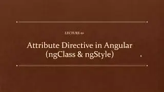 Lecture-10: Attribute Directive in Angular